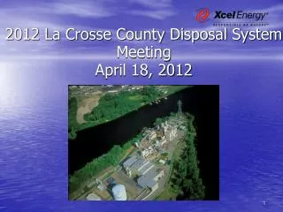 2012 La Crosse County Disposal System Meeting April 18, 2012