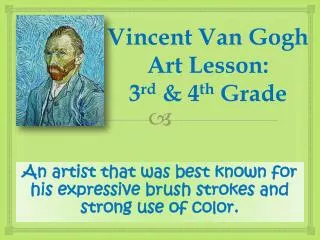 Vincent Van Gogh Art Lesson : 3 rd &amp; 4 th Grade