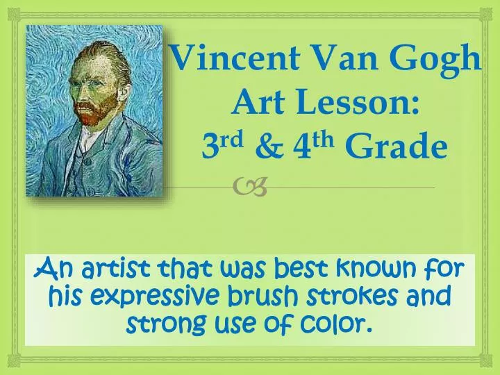 vincent van gogh art lesson 3 rd 4 th grade