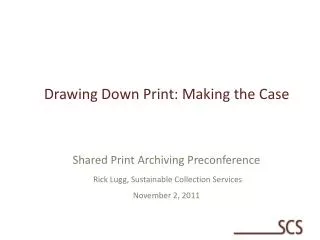 Drawing Down Print: Making the Case