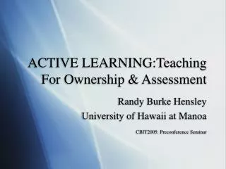 ACTIVE LEARNING:Teaching For Ownership &amp; Assessment