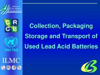 Collection, Packaging Storage and Transport of Used Lead Acid Batteries
