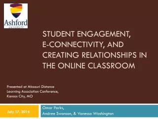 Student Engagement, E-connectivity, and Creating Relationships in the Online Classroom