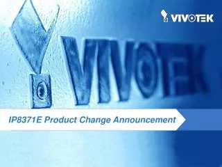 IP8371E Product Change Announcement