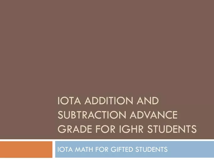 iota addition and subtraction advance grade for ighr students
