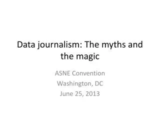 Data journalism: The myths and the magic