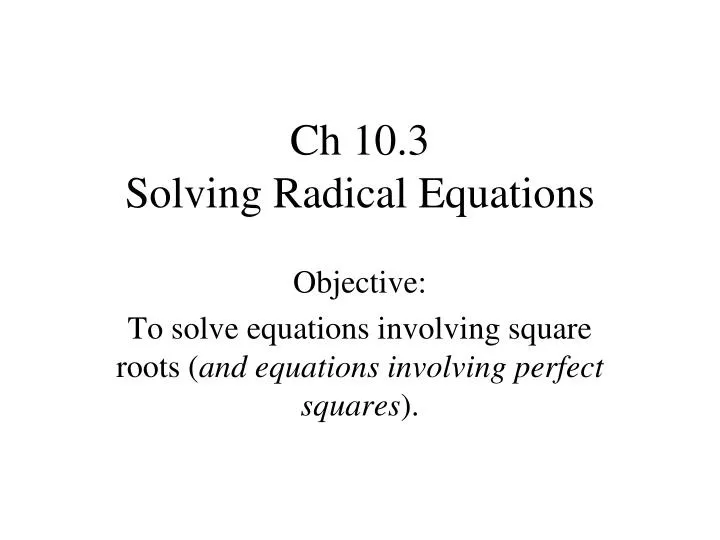 ch 10 3 solving radical equations