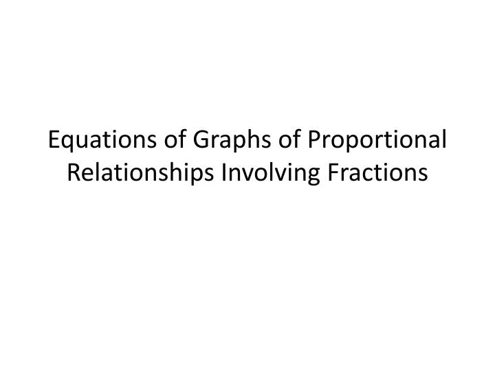 equations of graphs of proportional relationships involving fractions