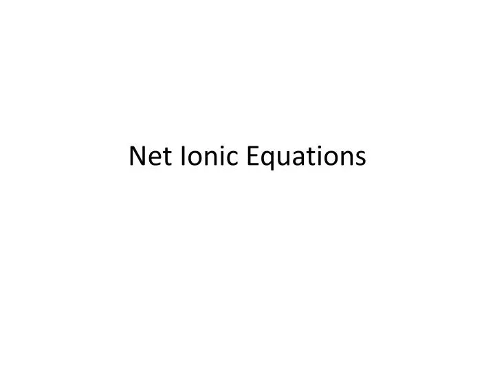 net ionic equations