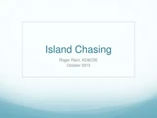 Island Chasing