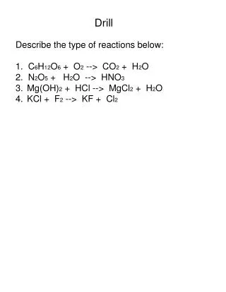 Describe the type of reactions below: 1. C 6 H 12 O 6 + O 2 --&gt; CO 2 + H 2 O
