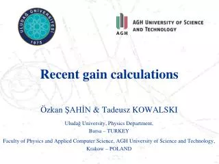 Özkan ŞAHİN &amp; Tadeusz KOWALSKI Uludağ University , Physics Department , Bursa – TURKEY