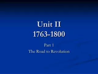 Unit II 1763-1800