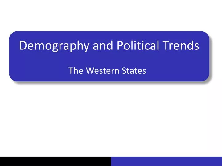 demography and political trends