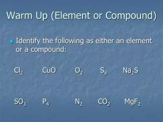 Warm Up (Element or Compound)