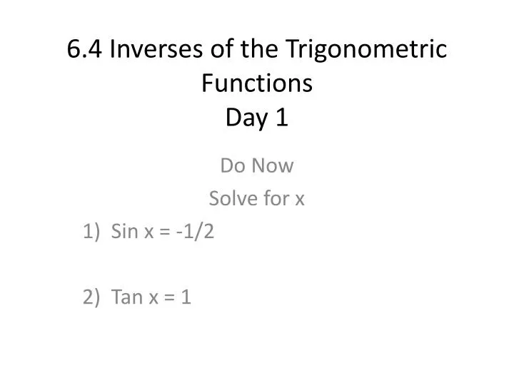 6 4 inverses of the trigonometric functions day 1