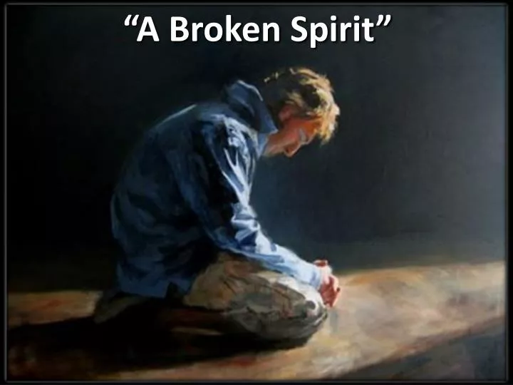 a broken spirit