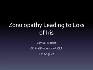 Zonulopathy Leading to Loss of Iris