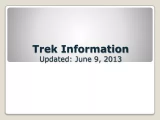 Trek Information Updated: June 9, 2013
