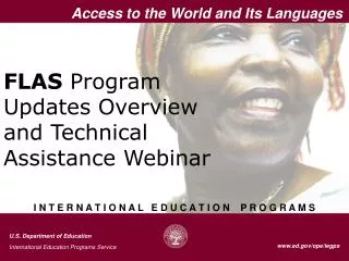 FLAS Program Updates Overview and Technical Assistance Webinar
