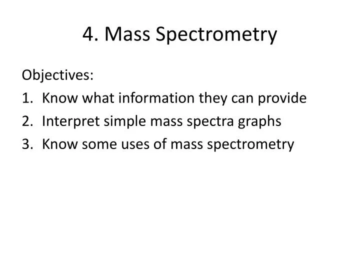 4 mass spectrometry