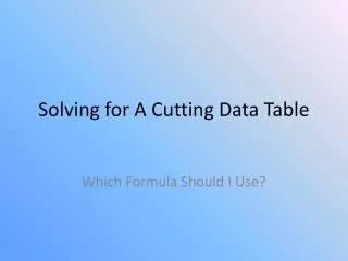 Solving for A Cutting Data Table