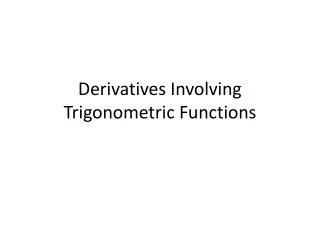 Derivatives Involving Trigonometric Functions