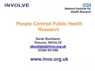 Sarah Buckland, Director, INVOLVE sbuckland@invo.uk 02380 651088