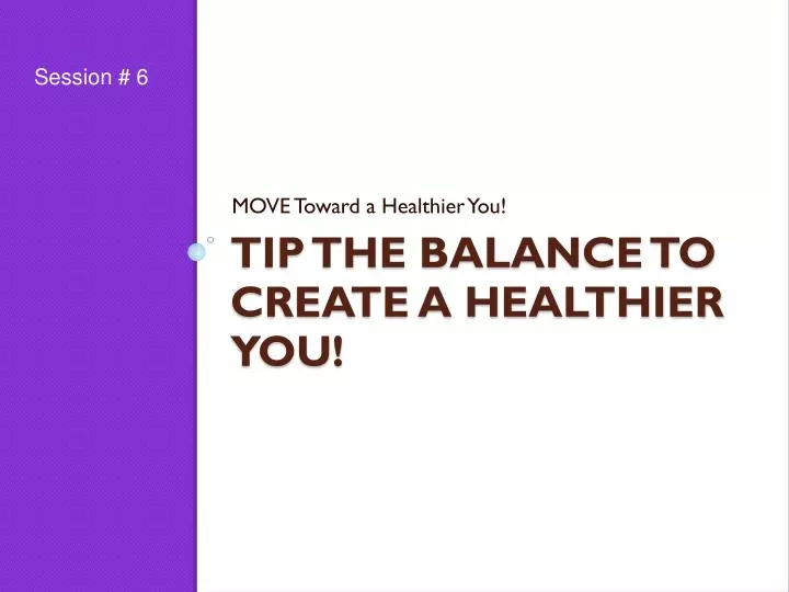 tip the balance to create a healthier you