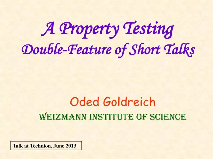 a property testing double feature of short talks