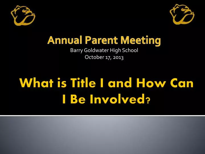 annual parent meeting barry goldwater high school october 17 2013