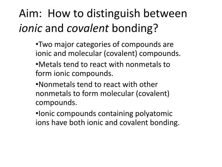 aim how to distinguish between ionic and covalent bonding