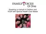 Family Voices of Ohio: Advocating for Children and Youth with Special Health Care Needs - slide 1