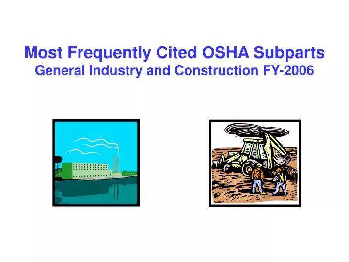 most frequently cited osha subparts general industry and construction fy 2006