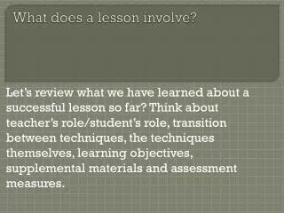What does a lesson involve?