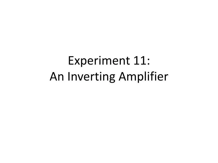 experiment 11 an inverting amplifier