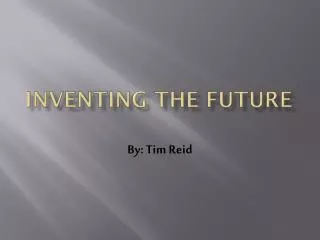 Inventing The Future