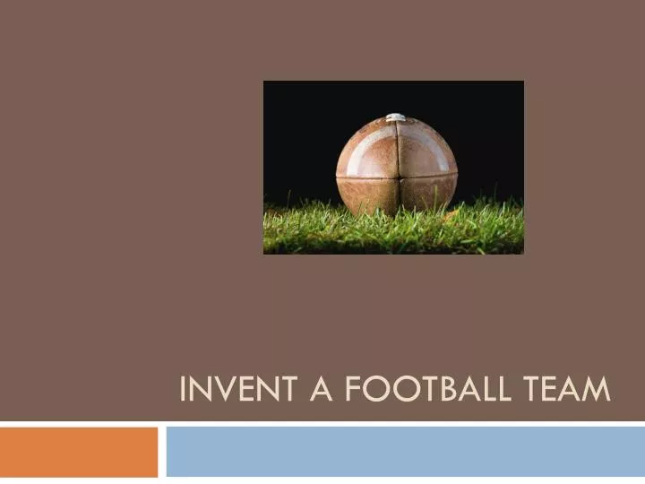 invent a football team