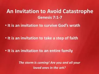 An Invitation to Avoid Catastrophe Genesis 7:1-7