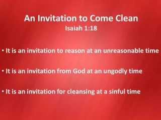 An Invitation to Come Clean Isaiah 1:18