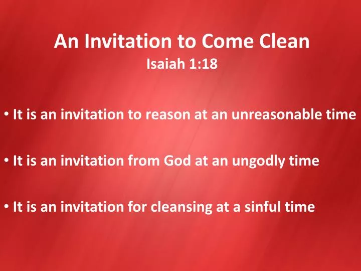 an invitation to come clean isaiah 1 18