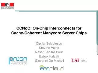 CCNoC : On-Chip Interconnects for Cache-Coherent Manycore Server Chips