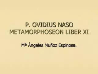 P. OVIDIUS NASO METAMORPHOSEON LIBER XI
