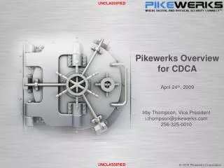 Pikewerks Overview for CDCA April 24 th , 2009
