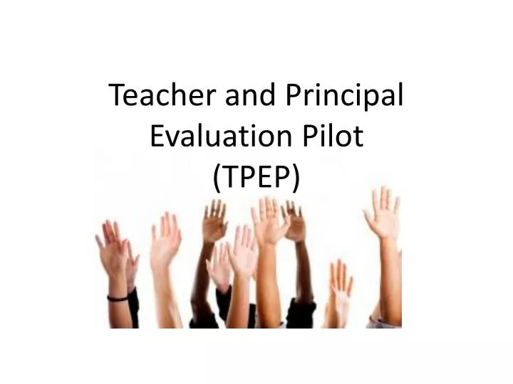 teacher and principal evaluation pilot tpep
