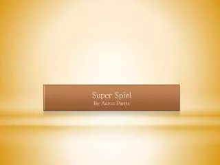 Super Spiel By Aaron Parris