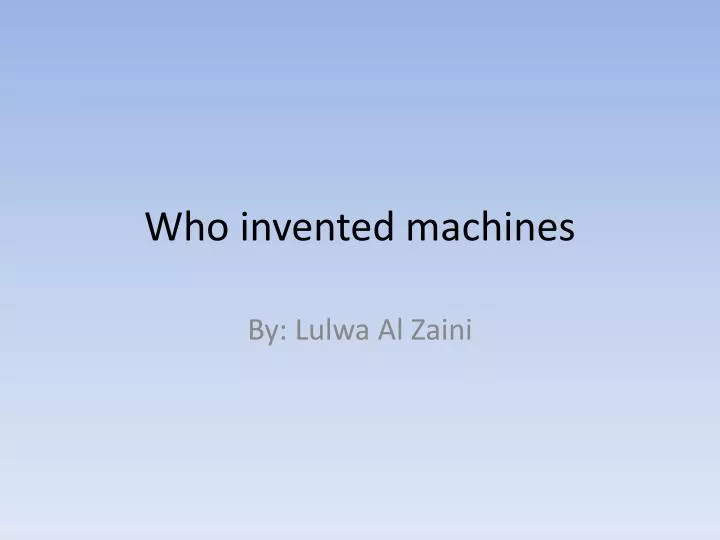 who invented machines