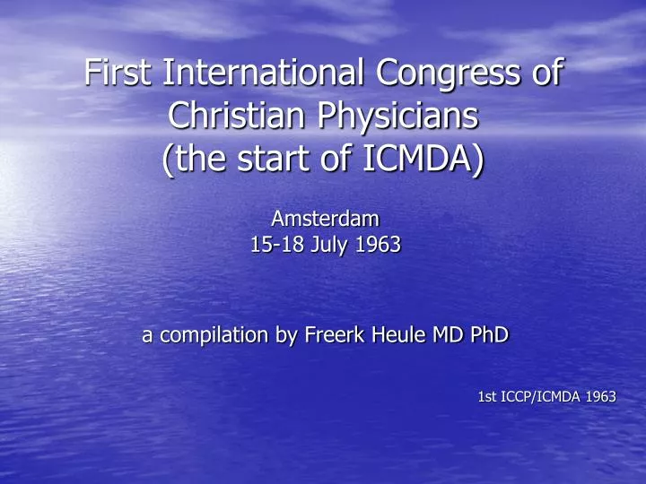 first international congress of christian physicians the start of icmda