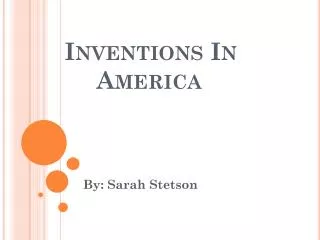 Inventions In 	America