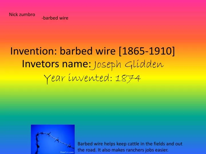 invention barbed wire 1865 1910 invetors name joseph glidden year invented 1874
